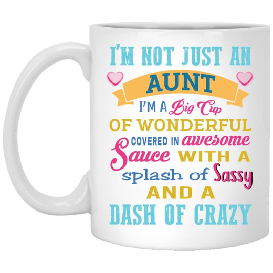 "I'm not just an aunt I'm a big cup of wonderful........" Coffee Mug - UniqueThoughtful