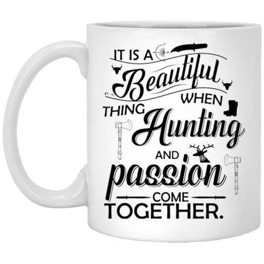 "It Is A Beautiful Thing When Hunting And Passion Come Together" Coffee Mug - UniqueThoughtful