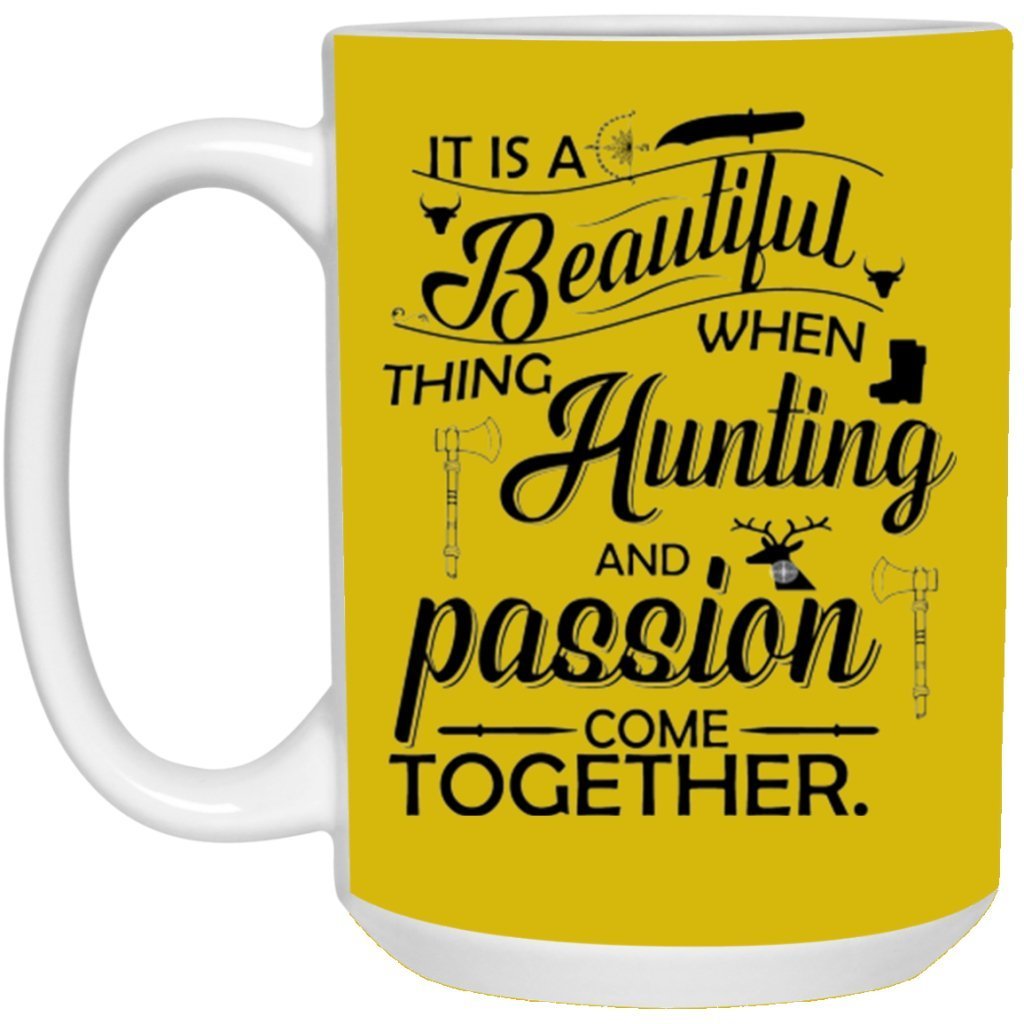 "It Is A Beautiful Thing When Hunting And Passion Come Together" Coffee Mug - UniqueThoughtful