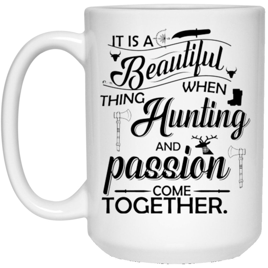 "It Is A Beautiful Thing When Hunting And Passion Come Together" Coffee Mug - UniqueThoughtful