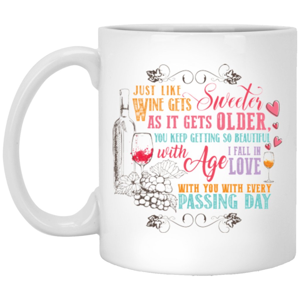 "Just like wine gets sweeter as it gets older....." Coffee mug - Uniquethoughtful