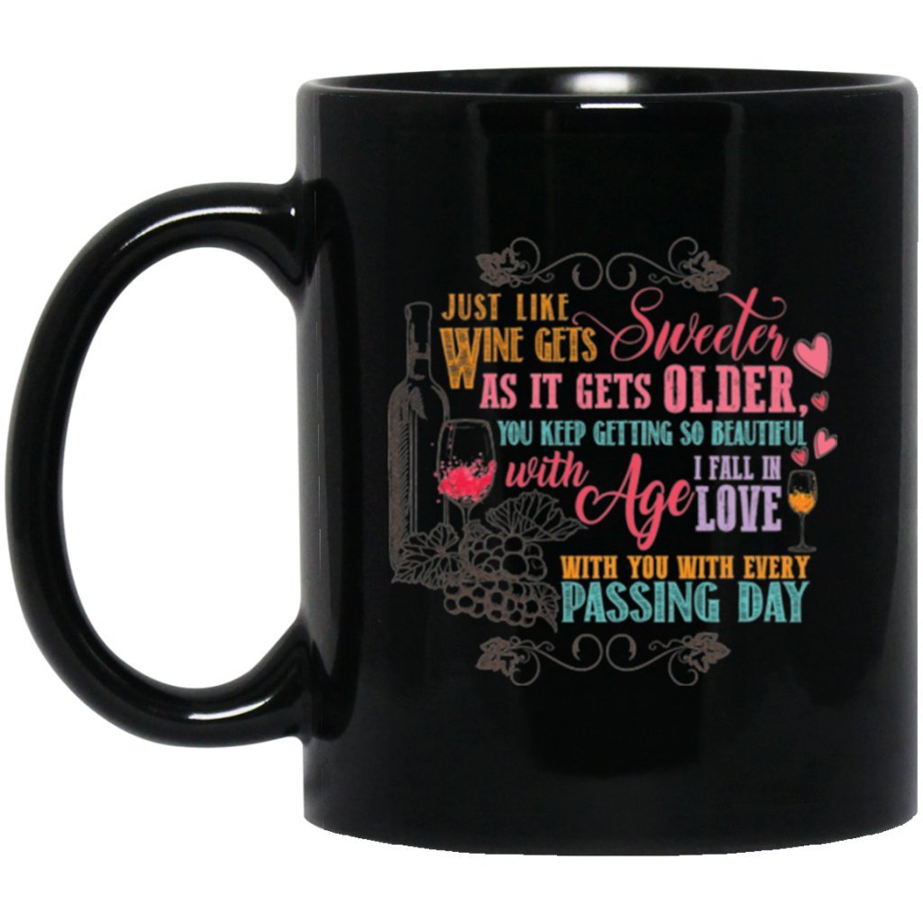 "Just like wine gets sweeter as it gets older....." Coffee mug - Uniquethoughtful