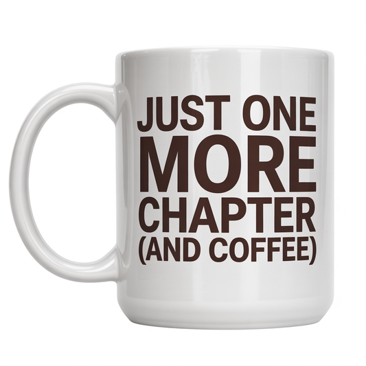 Front view of a white ceramic coffee mug with 'Just One More Chapter (And Coffee)' text, perfect for book lovers.
