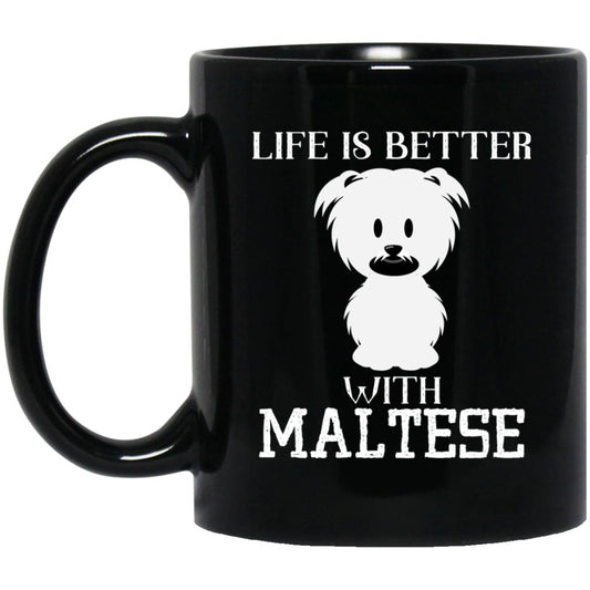 "Life Is Better With MALTESE" Coffee Mug (Black) - Uniquethoughtful