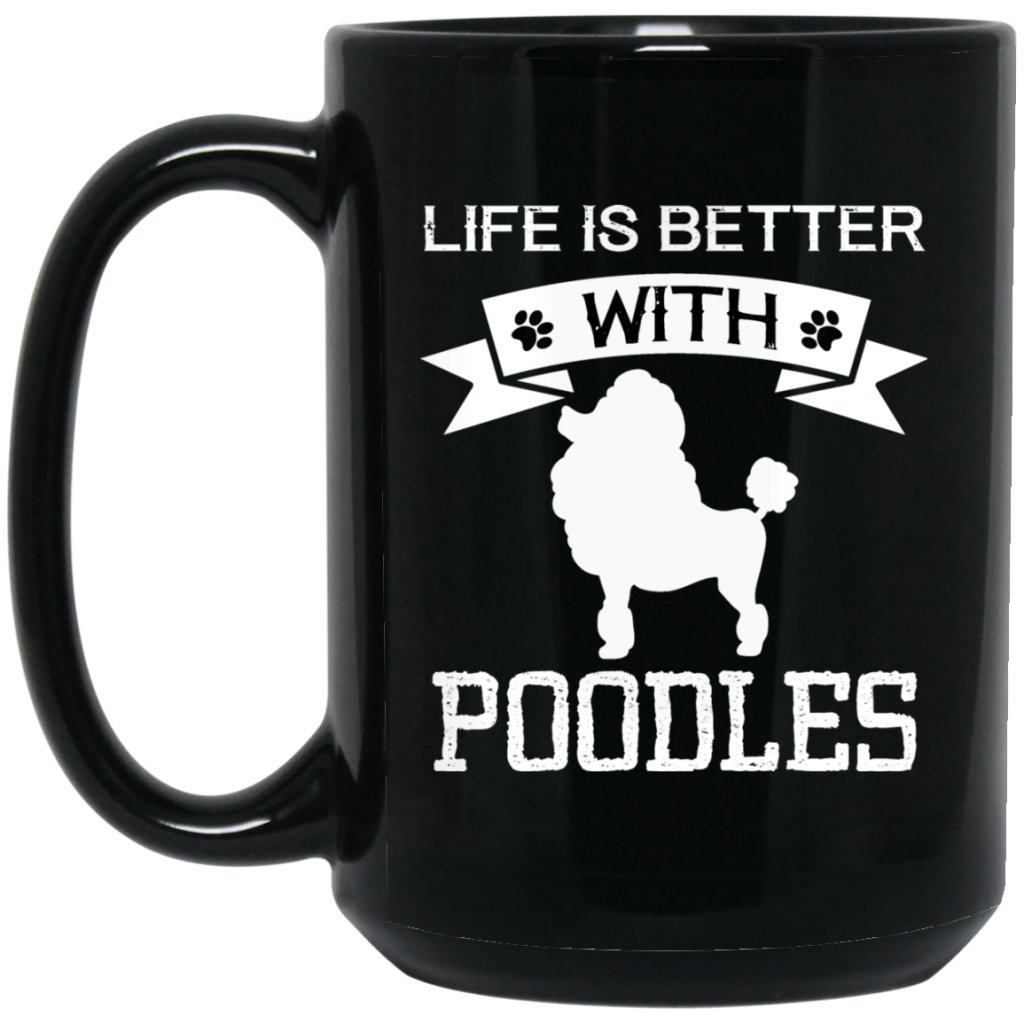 "Life Is Better With Poodles" Coffee Mug(Black) - Uniquethoughtful