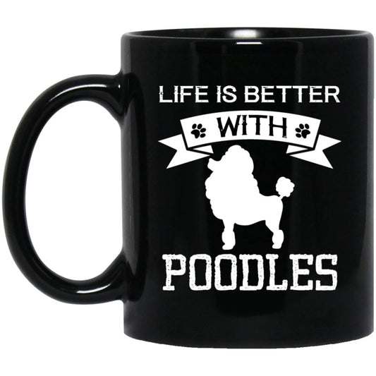 "Life Is Better With Poodles" Coffee Mug(Black) - Uniquethoughtful