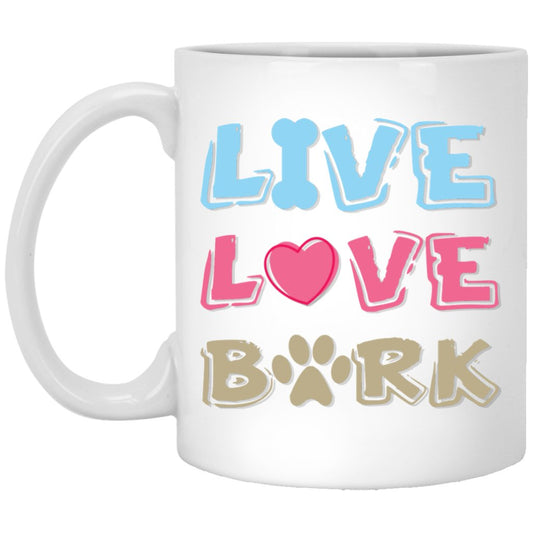 "Live Love Bark" Coffee Mug - Uniquethoughtful