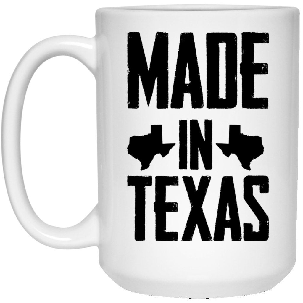 "Made In Texas" Coffee Mug - Uniquethoughtful