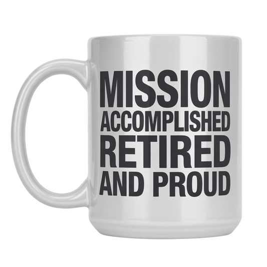 Military Retirement Coffee Mug - Mission Accomplished - UniqueThoughtful