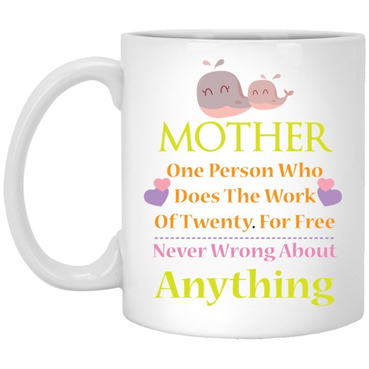 Mother - A Person Who Does The Work for Twenty for Free" Coffee Mug - UniqueThoughtful