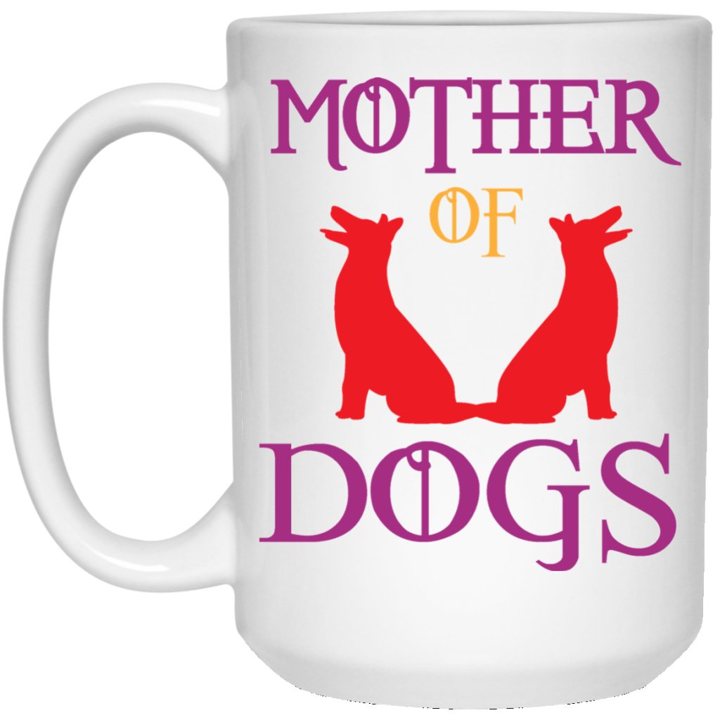 "Mother Of Dogs" Coffee Mug (White with Color Print) - Uniquethoughtful