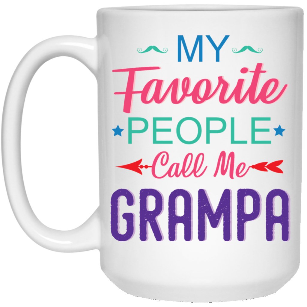 "My favorite people call me grampa" Coffee mug - UniqueThoughtful