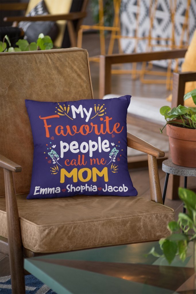 My Favorite People Call Me MOM - Personalized Pillow Case - UniqueThoughtful