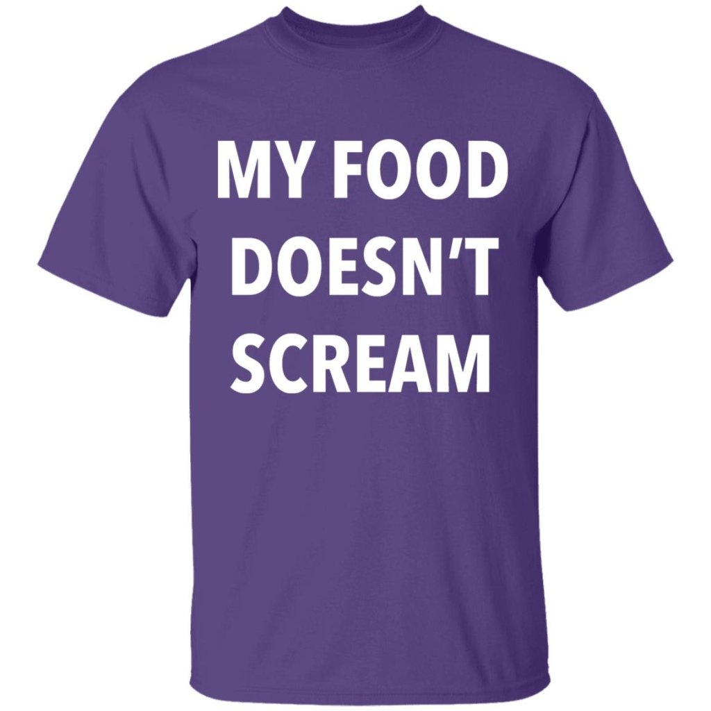 My Food Doesn't Scream - T shirt & Hoodie - Uniquethoughtful