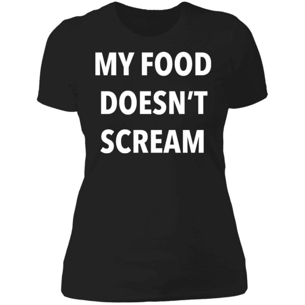 My Food Doesn't Scream - T shirt & Hoodie - Uniquethoughtful