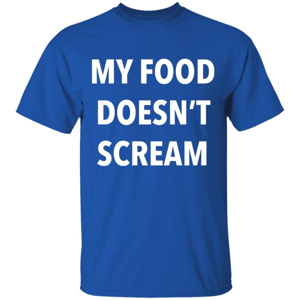 My Food Doesn't Scream - T shirt & Hoodie - Uniquethoughtful