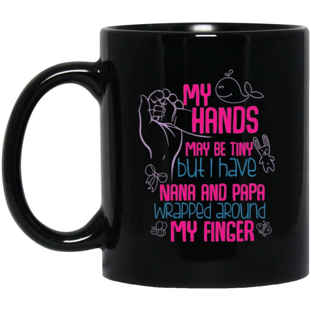 "My Hand May Be Tiny, But I Have Nana And Papa Wrapped Around Your Finger" Coffee Mug - Uniquethoughtful