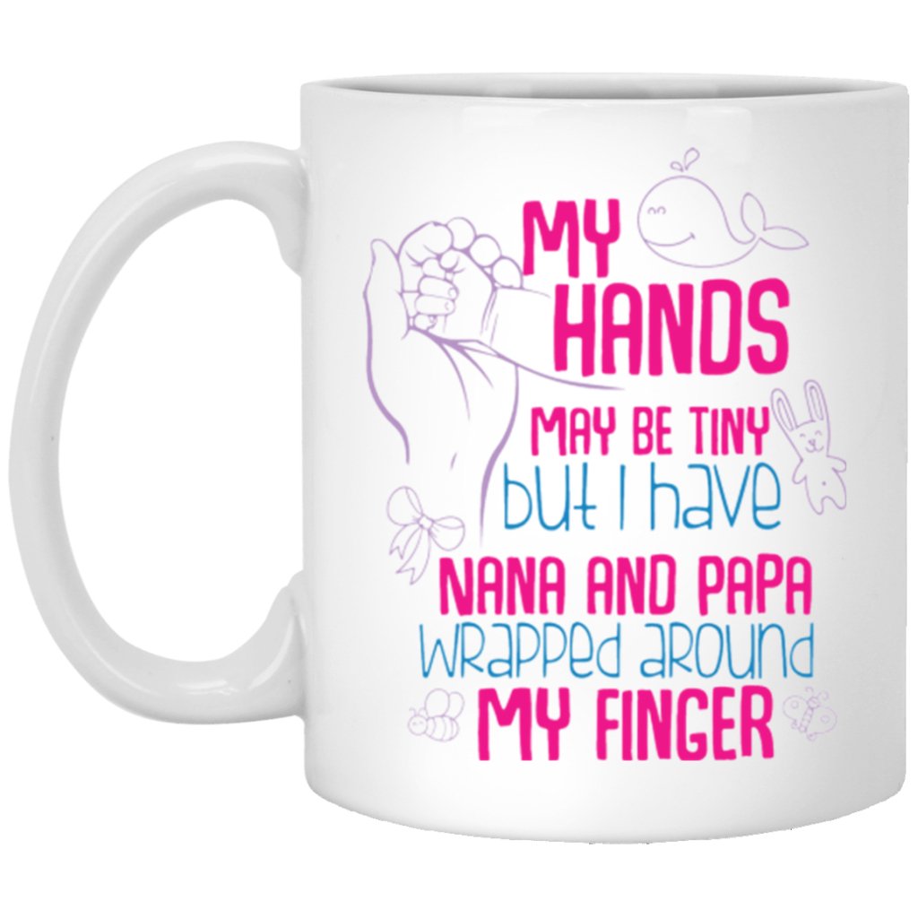 "My Hand May Be Tiny, But I Have Nana And Papa Wrapped Around Your Finger" Coffee Mug - Uniquethoughtful