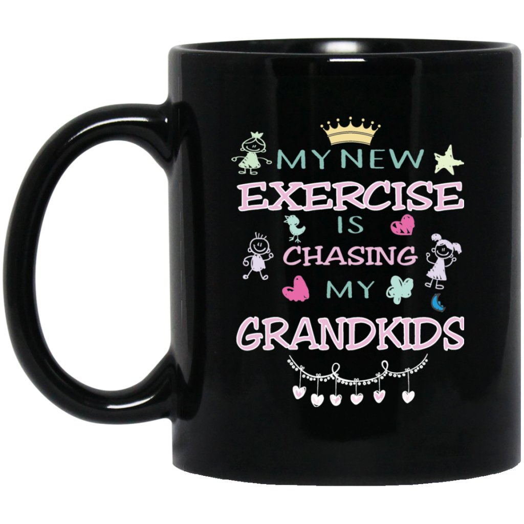 "MY NEW EXERCISE IS CHASING MY GRAND KIDS" Coffee Mug (black) - UniqueThoughtful