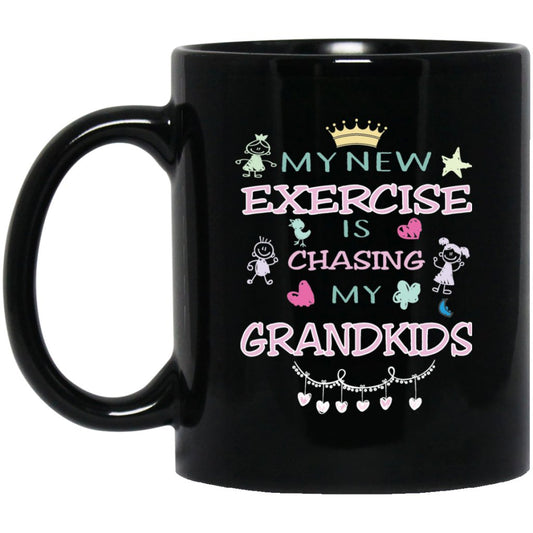 "MY NEW EXERCISE IS CHASING MY GRAND KIDS" Coffee Mug (black) - Uniquethoughtful