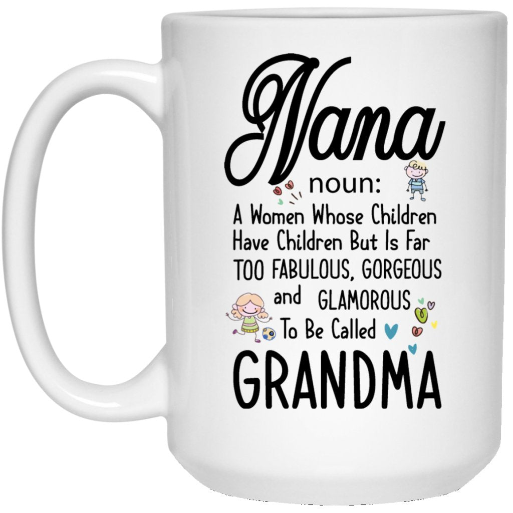 "NANA - noun: A Women whose Children Have Children" Coffee Mug - UniqueThoughtful