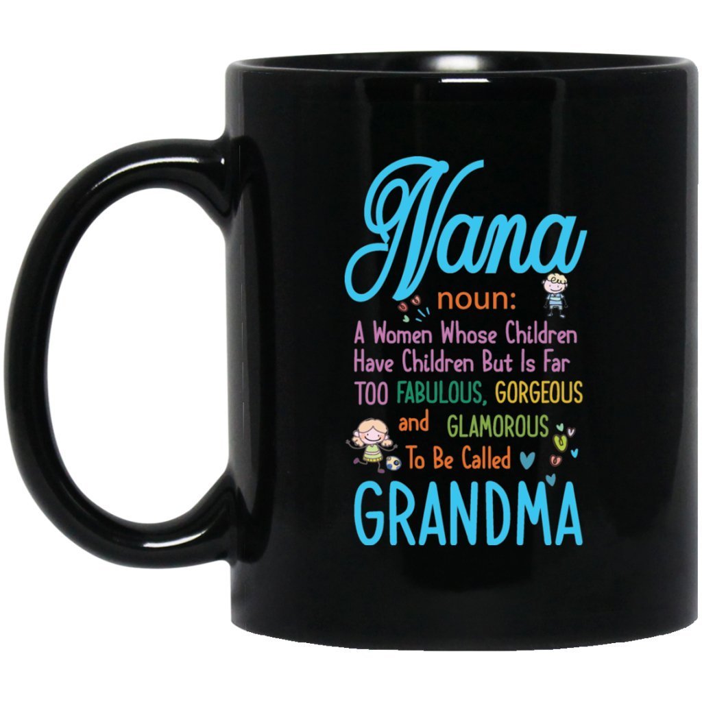 "NANA - noun: A Women whose Children Have Children" Coffee Mug - UniqueThoughtful