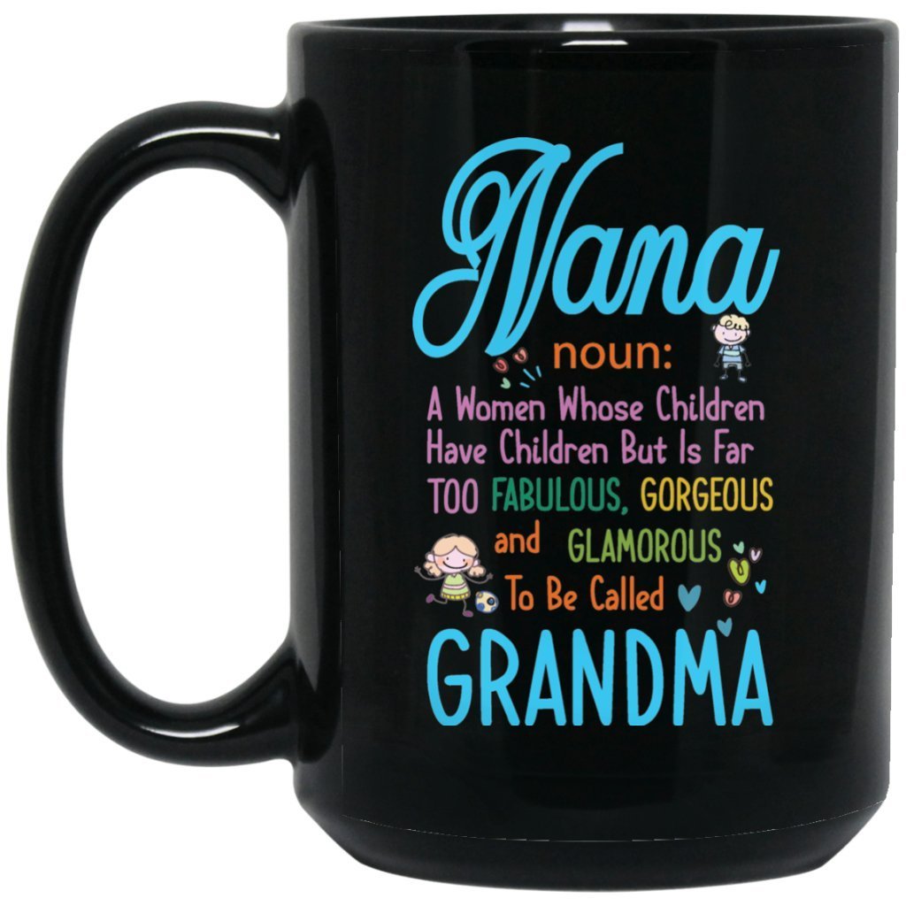 "NANA - noun: A Women whose Children Have Children" Coffee Mug - UniqueThoughtful