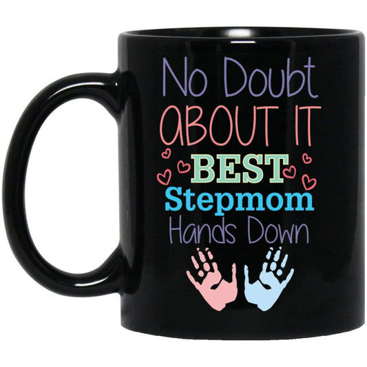 'No Doubt about it Best Stepmom Hands down' Black Coffee Mug - Uniquethoughtful