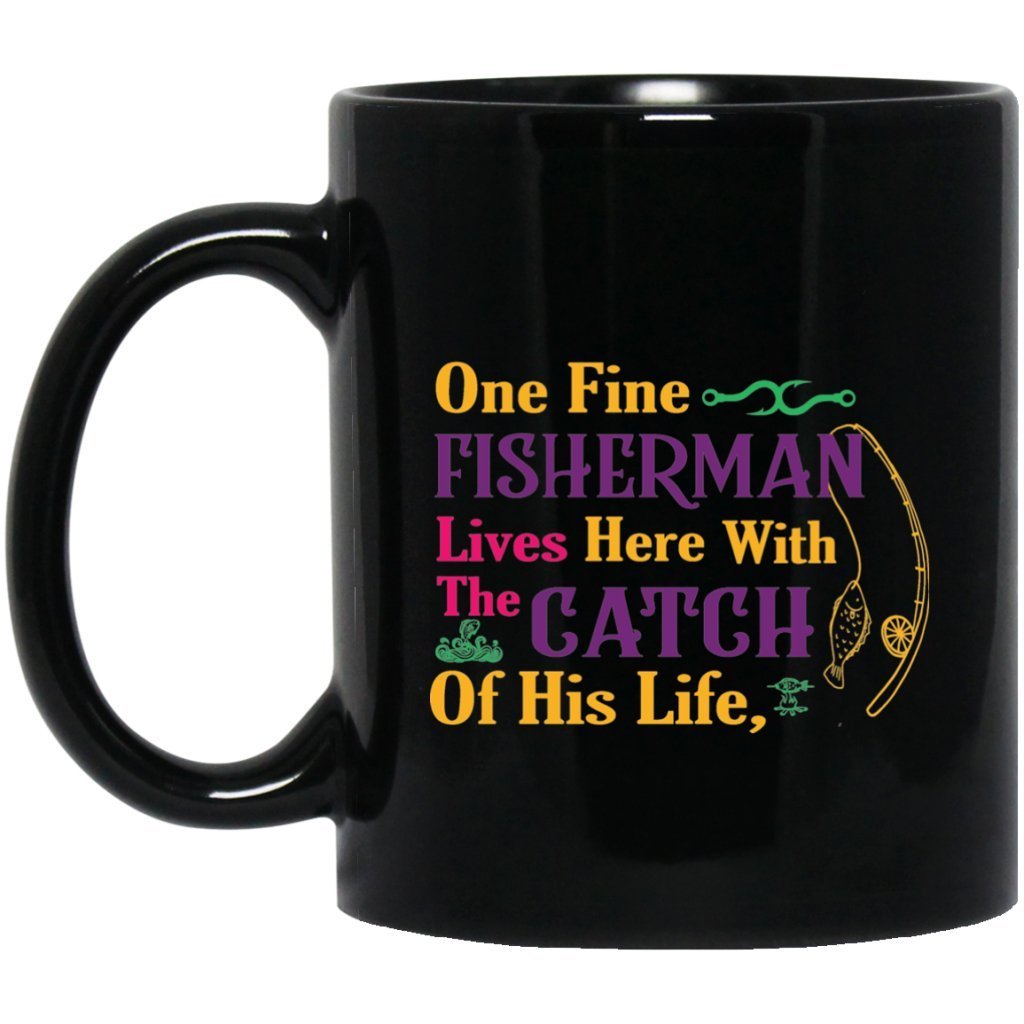 “One fine fisherman lives here with the catch of his life” coffee mug - UniqueThoughtful