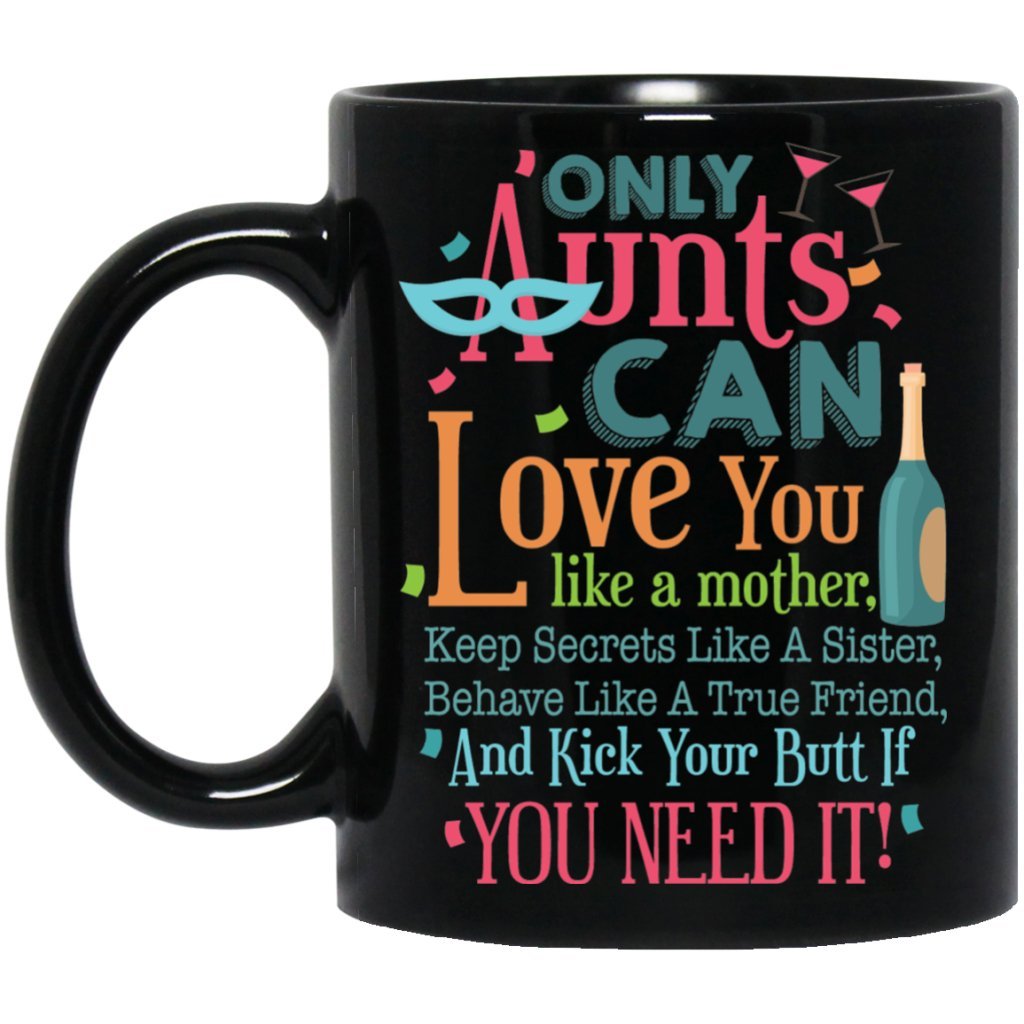 "Only Aunts Can Love You Like A Mother" Coffee Mug - Uniquethoughtful