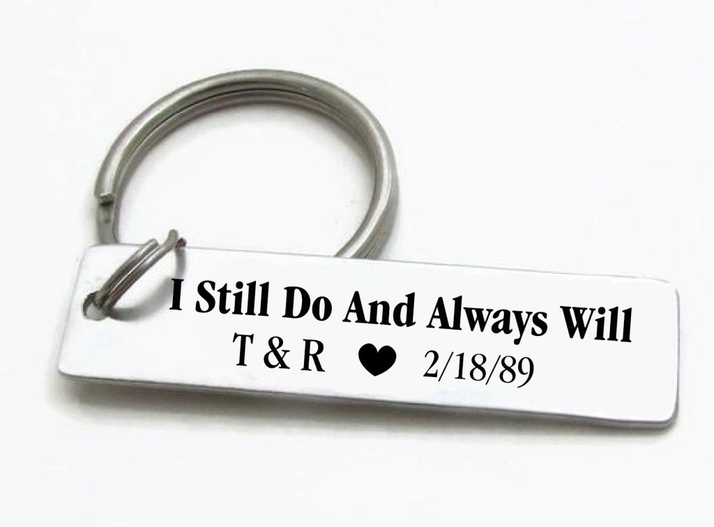 Personalized I Still Do And Always Will Keychain with Initials and Date - Uniquethoughtful