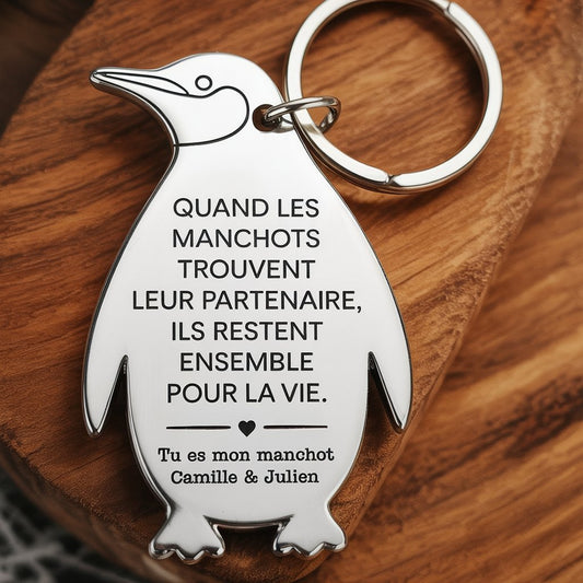 Porte - clés “Tu es mon manchot” – Cadeau Couple Personnalisé - UniqueThoughtful
