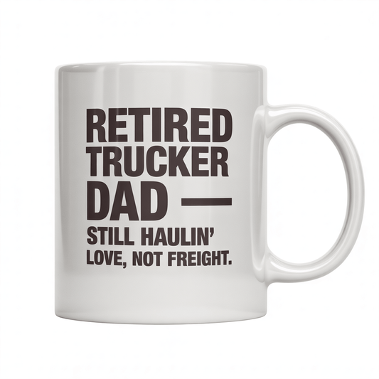 Retired Trucker Dad Coffee Mug - Perfect Retirement Gift - UniqueThoughtful