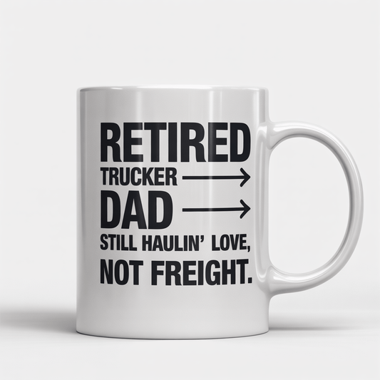 Retirement Gift Mug for Trucker Dad - Haulin’ Love - UniqueThoughtful