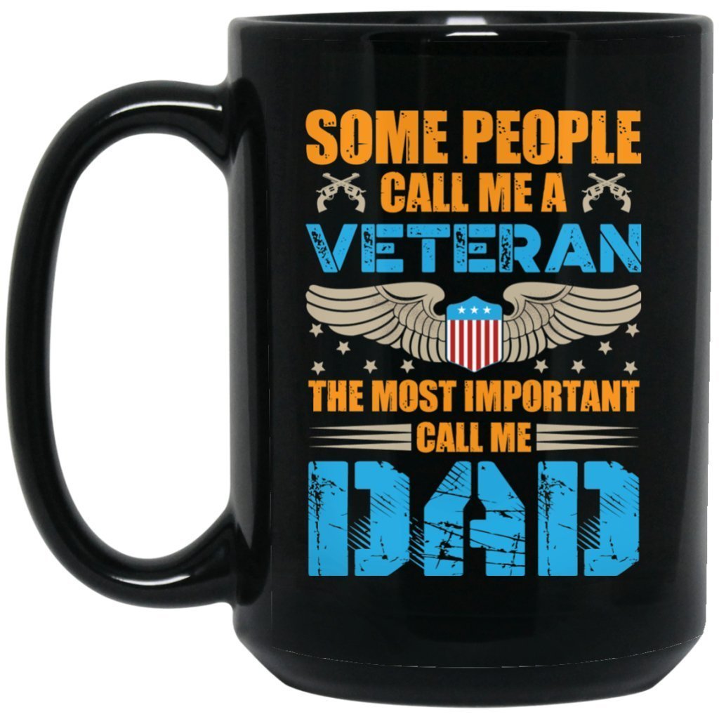 "Some people call me a veteran the most important call me Dad" Coffee Mug - UniqueThoughtful