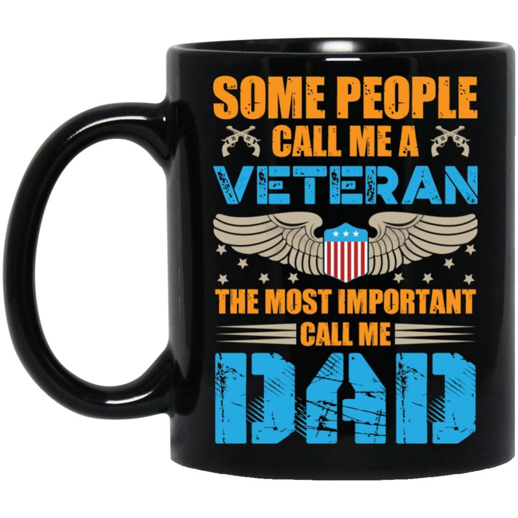 "Some people call me a veteran the most important call me Dad" Coffee Mug - Uniquethoughtful