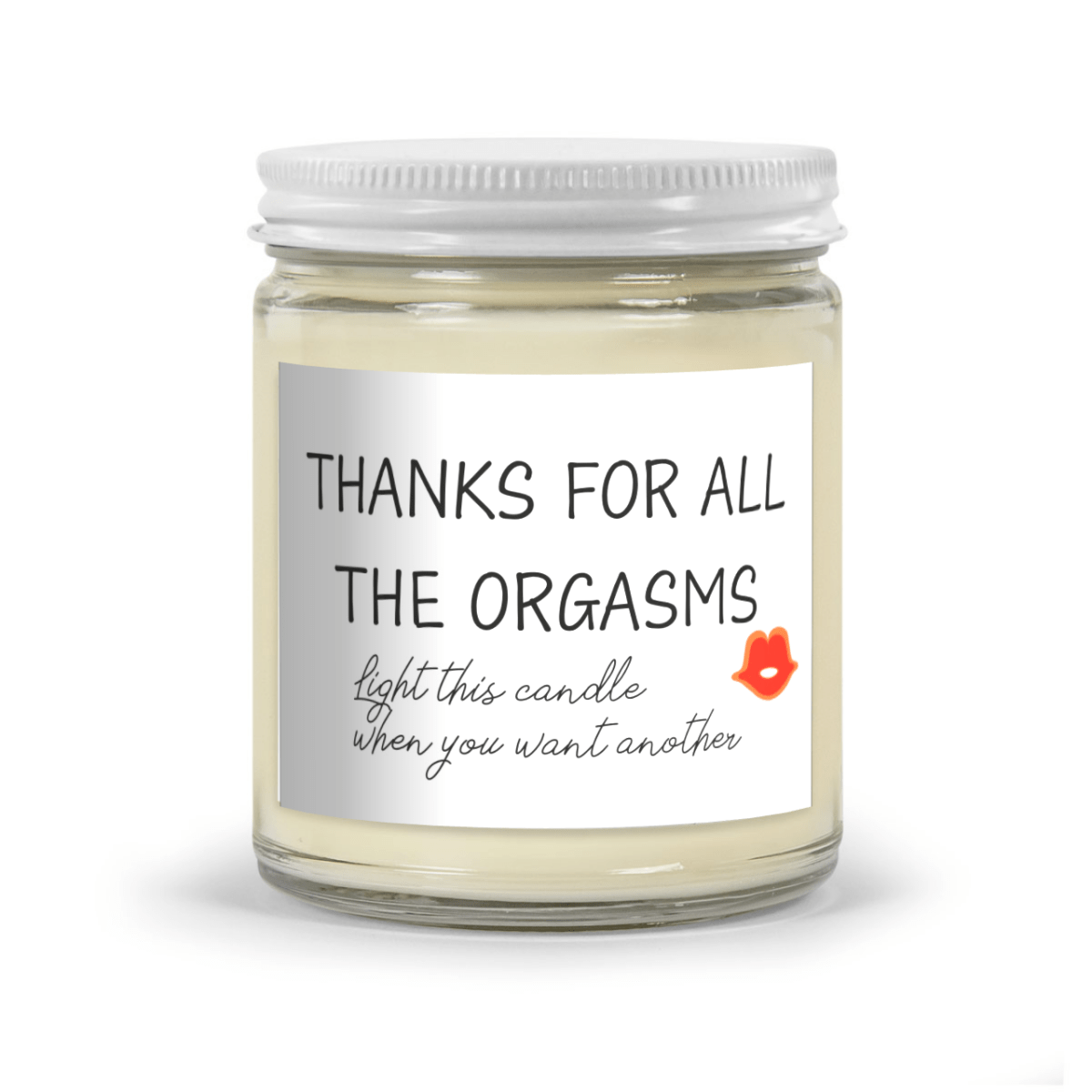 Thanks For All The Orgasms - Scented Candle - UniqueThoughtful
