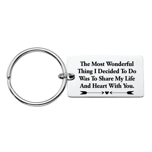 ''The Most Wonderful Thing I Decided To Do Was To Share My Life And Heart With You'' Keychain - Uniquethoughtful