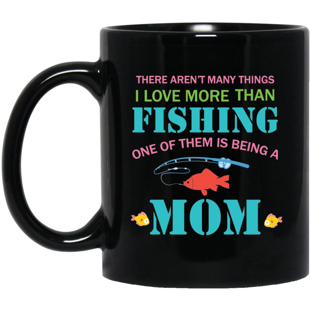 “There aren’t many things i love more than fishing.......” Coffee mug - UniqueThoughtful