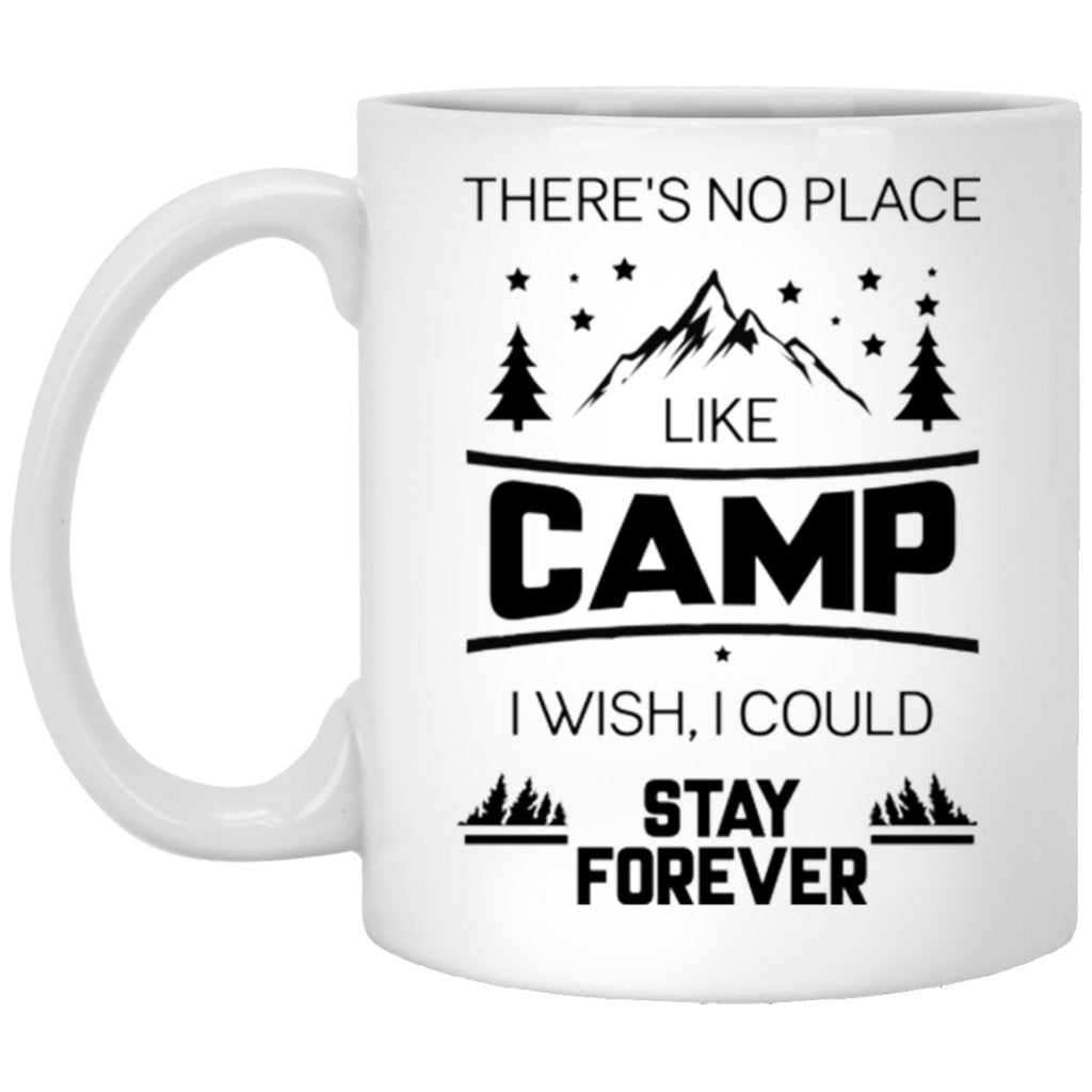 "There's No Place Like CAMP, I Wish I Could Stay Forever" Coffee Mug - Uniquethoughtful