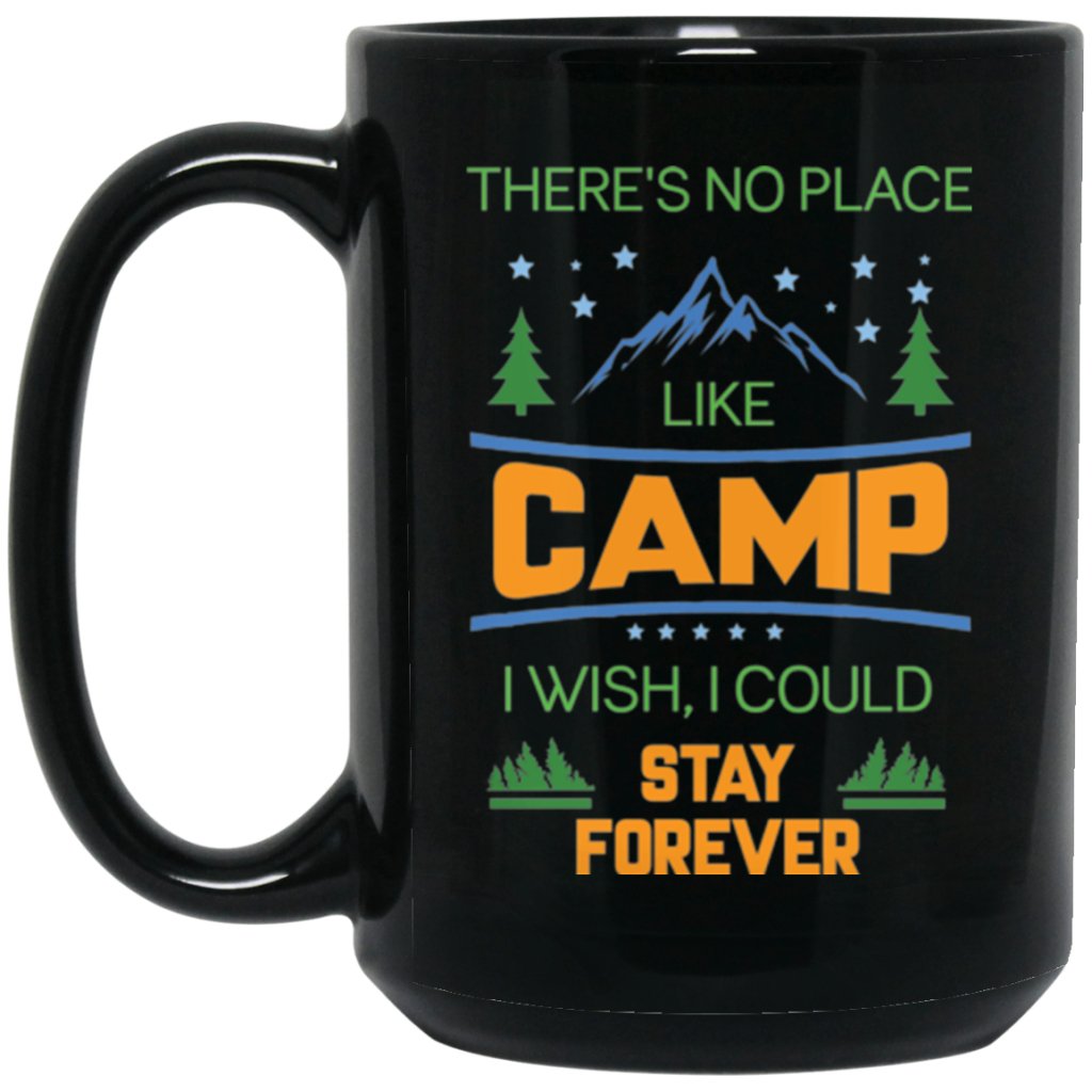 "There's No Place Like CAMP, I Wish I Could Stay Forever" Coffee Mug (Black) - UniqueThoughtful