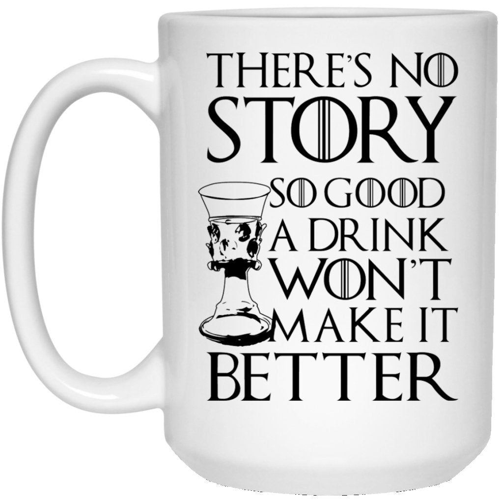 "There's No Story So Good" Coffee Mug - UniqueThoughtful