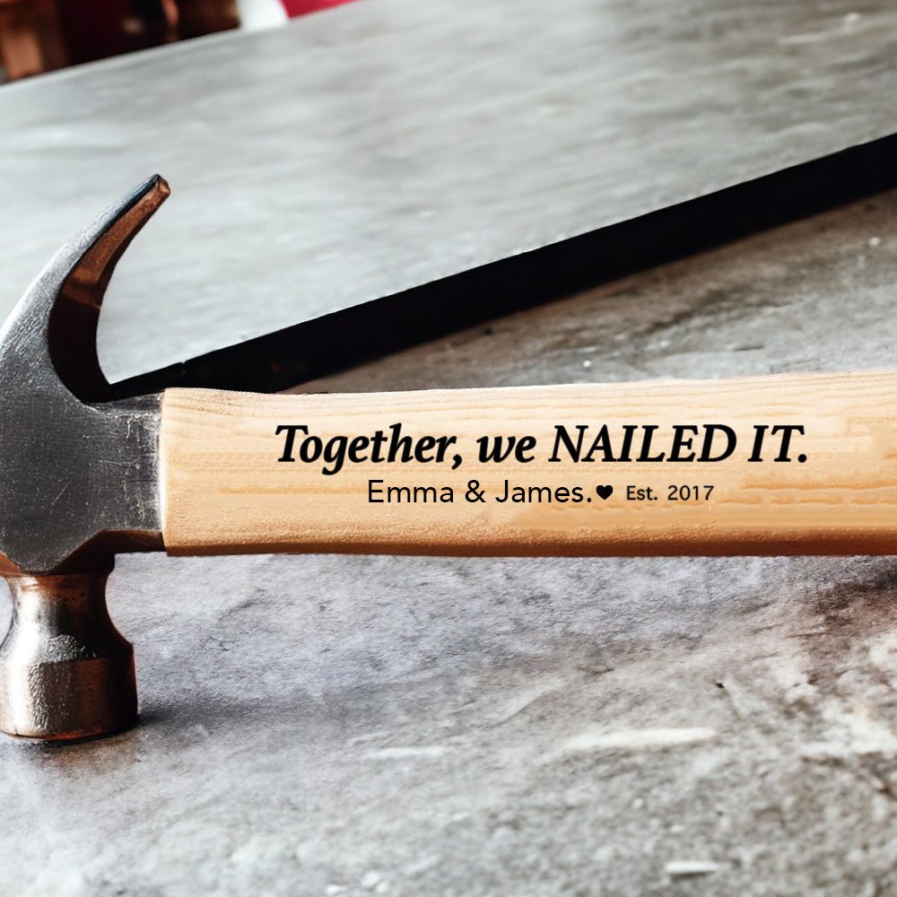 Together We Nailed It Anniversary Gift - Custom Hammer - Uniquethoughtful