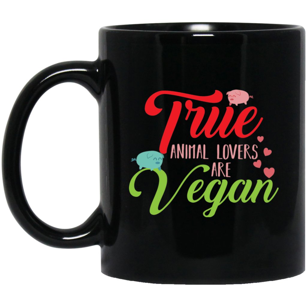 "True Animal lovers are Vegan" Coffee Mug - UniqueThoughtful