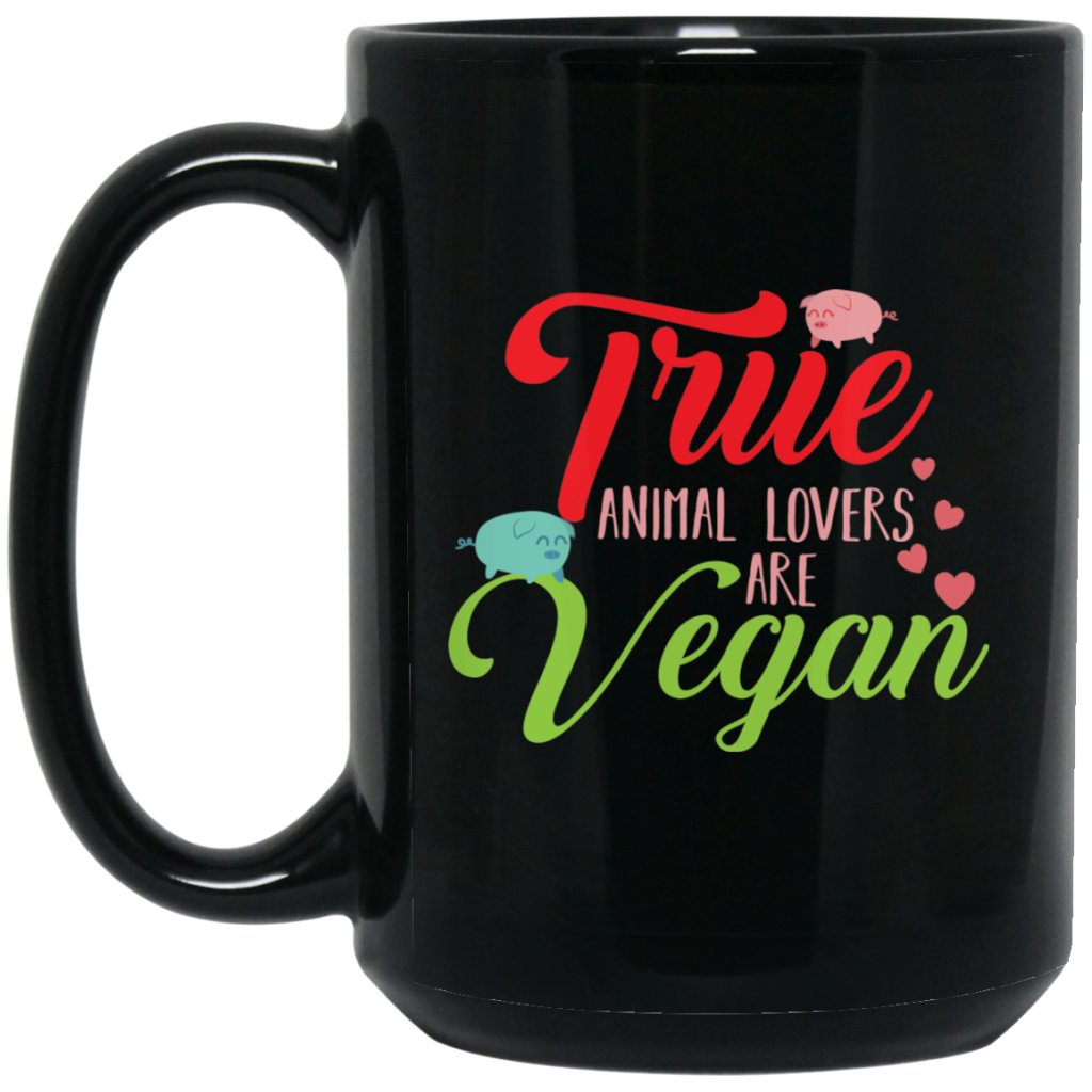 "True Animal lovers are Vegan" Coffee Mug - Uniquethoughtful