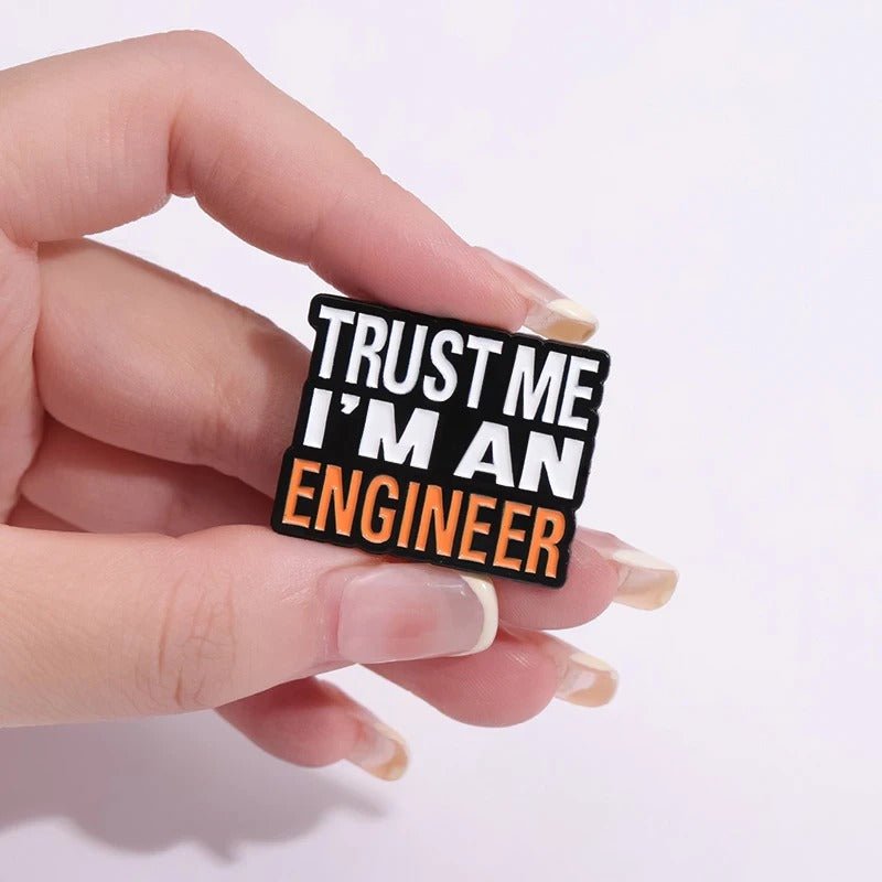 Trust Me I'm An Engineer - Enamel Pin - UniqueThoughtful