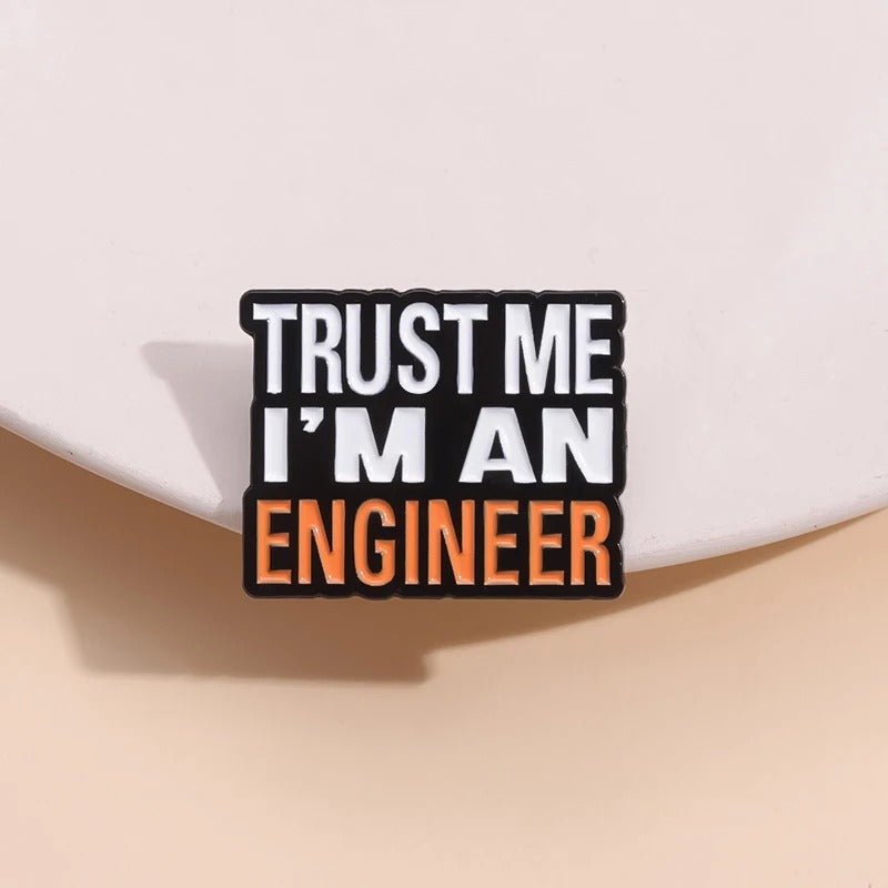 Trust Me I'm An Engineer - Enamel Pin - UniqueThoughtful