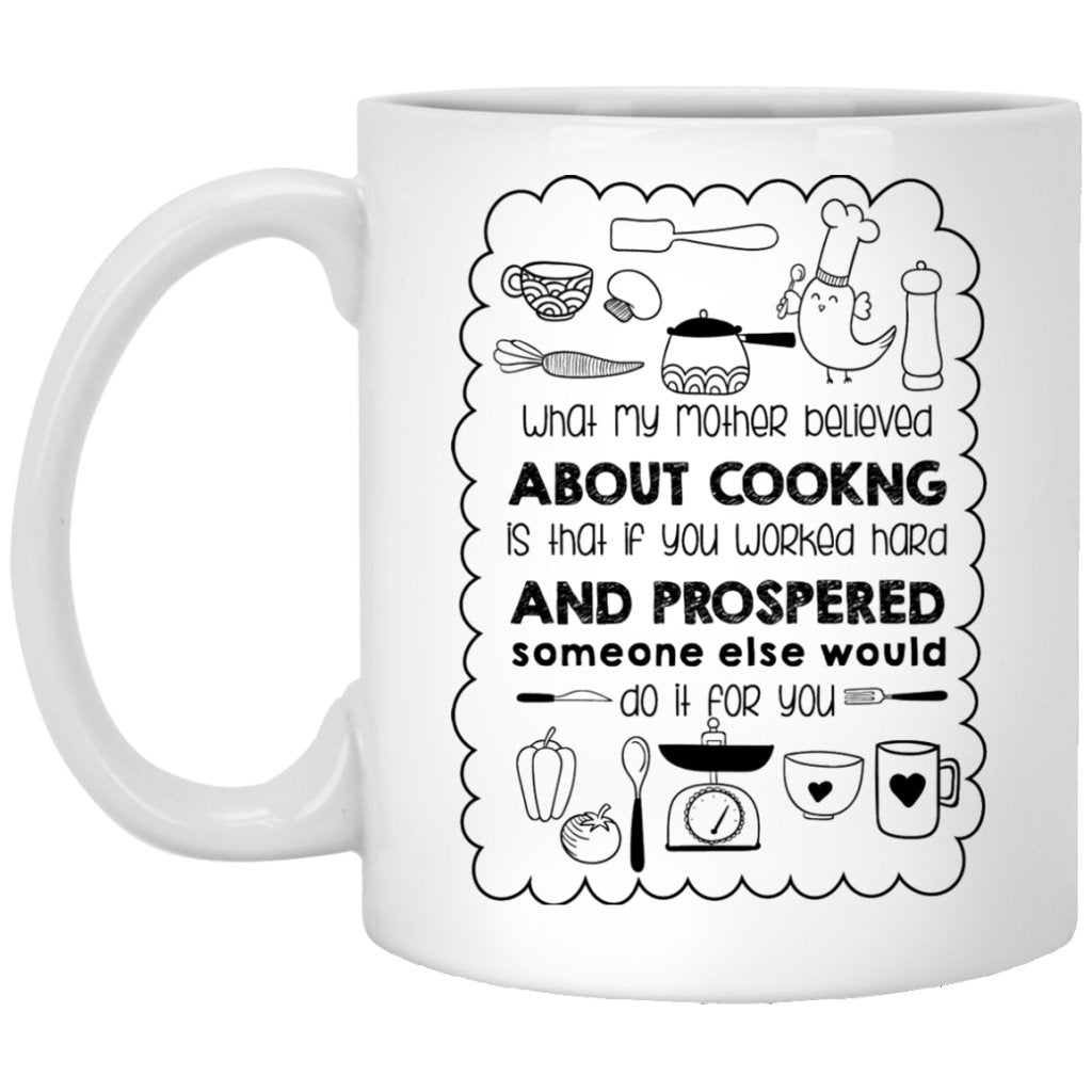 "What my mother believed about cooking is that...." Coffee Mug - UniqueThoughtful