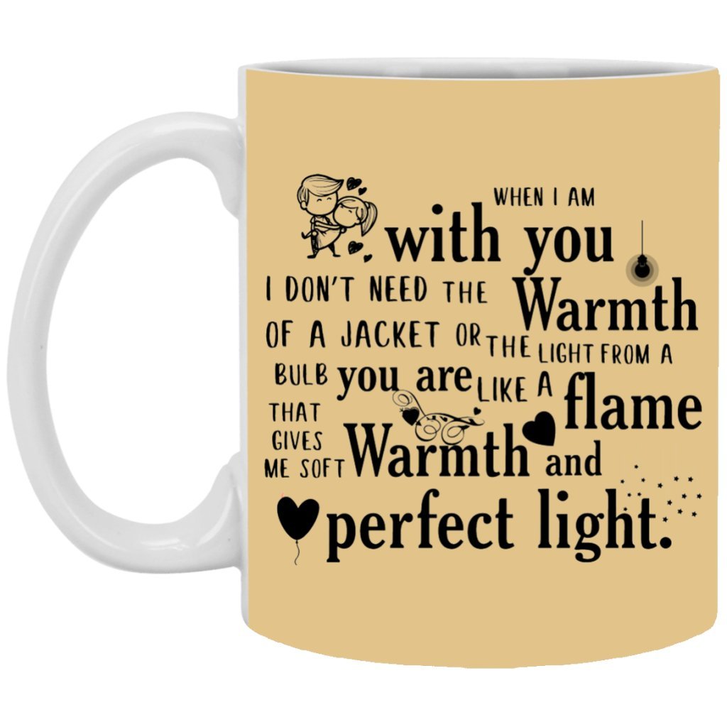 "When I Am With You, I Don't Need The Warmth Of a Jacket...." Coffee Mug - Uniquethoughtful