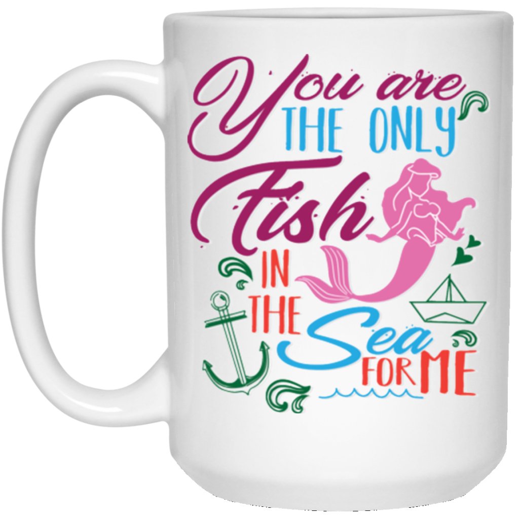 "You Are Only Fish In Sea For Me" Coffee Mug (Mermaid Print) - Uniquethoughtful